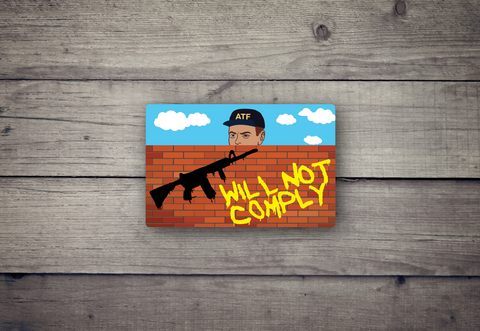 ATF Will Not Comply - Sticker