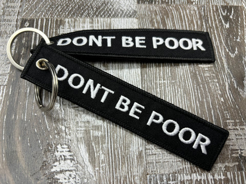 "Don't Be Poor" - Keytag