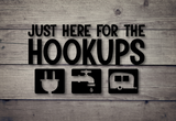 Just Here for the Hookups - Vinyl Decal